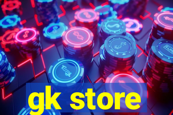 gk store